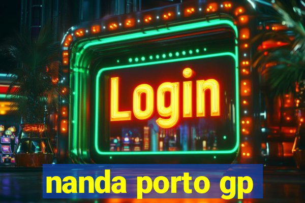 nanda porto gp